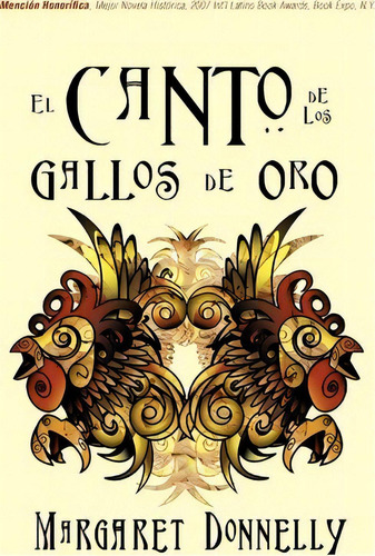 El Canto De Los Gallos De Oro, De Margaret Donnelly. Editorial Trafford Publishing, Tapa Blanda En Español