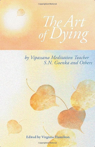 The Art Of Dying: Talks On Vipassana Meditation As Taught By Sn Goenka, De Goenka, S. N.. Editorial Gogoheart, Tapa Blanda En Inglés