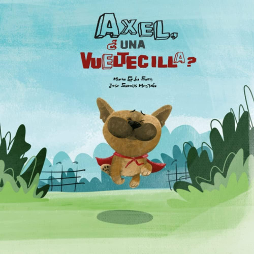 Libro: Axel, ¿una Vueltecilla? (spanish Edition)