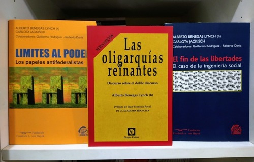 Pack Benegas Lynch: Límites Al Poder, Oligarquías Libertad