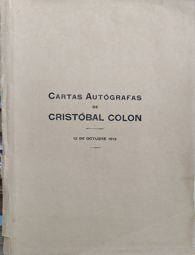 Cartas Autógrafas De Cristobal Colon - Edición 1912