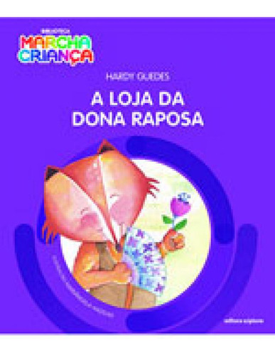 A Loja Da Dona Raposa, De Alcoforado Filho, Hardy Guedes. Editorial Scipione, Tapa Mole, Edición 2017-12-26 00:00:00 En Português