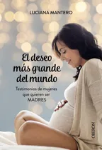 Comprar Libro El Deseo Más Grande Del Mundo De Mantero, Luciana Ober