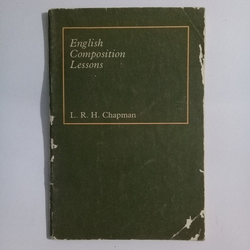 English Composition Lessons L. R. H. Chapman