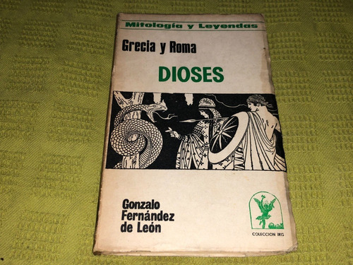 Grecia Y Roma: Dioses - Gonzalo Fernández De León - Sea