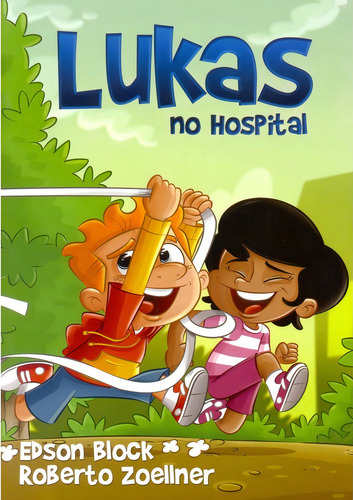 Lukas no hospital, de Block, Edson. Editorial Ministérios Pão Diário em português, 2016