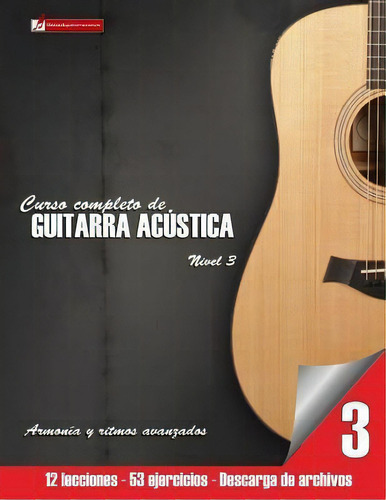 Curso Completo De Guitarra Acustica Nivel 3, De Miguel Antonio Martinez Cuellar. Editorial Createspace Independent Publishing Platform, Tapa Blanda En Español