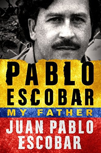 Pablo Escobar My Father, De Escobar, Juan Pablo. Editorial A Thomas Dunne Book For St. Martin's Griffin, Tapa Blanda En Inglés, 2017