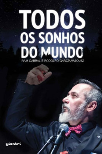 Todos Os Sonhos Do Mundo, De Cabral, Ivam. Editora Giostri, Capa Mole Em Português