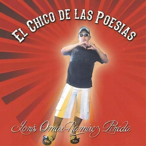 El Chico De Las Poesias, De Yonis Omar Ramirez Pineda. Editorial Palibrio, Tapa Blanda En Español