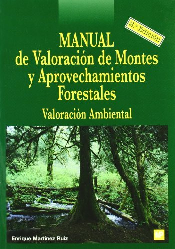Manual Valoracion De Montes Y Aprovechamientos Forestales -