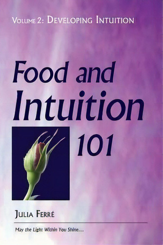 Food And Intuition 101, Volume 2, De Julia Ferre. Editorial George Ohsawa Macrobiotic Foundation, Tapa Blanda En Inglés