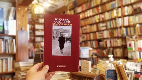 Lo Que No Quise Decir. Sándor Márai.