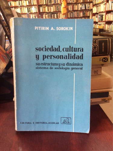 Sociedad Cultura Y Personalidad. Pitrim Sorokin. Sociología