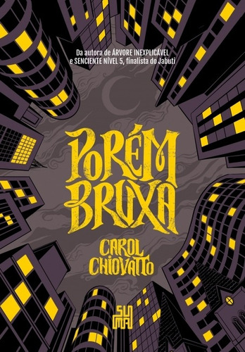Livro Porém Bruxa De Carol Chiovatto Capa Mole Em Português Editora Suma