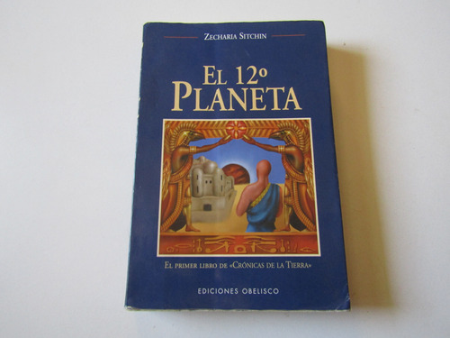 El 12 Planeta Zecharia Sitchin (cronicas De La Tierra)