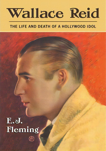Wallace Reid, De E. J. Fleming. Editorial Mcfarland Co Inc, Tapa Blanda En Inglés