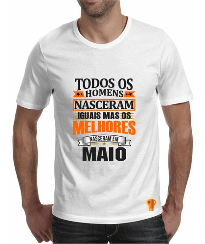 Camiseta Todos Homens Nascem Iguais Personalize Mês Maio