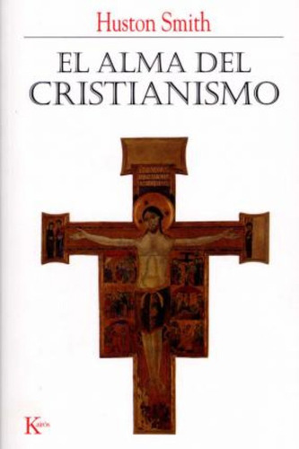 Libro El Alma Del Cristianismo De Huston Smith