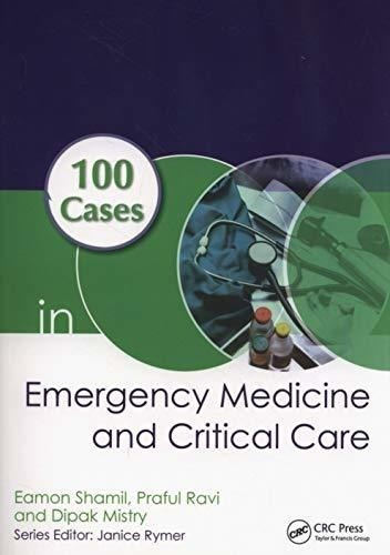 100 Cases In Emergency Medicine And Critical Care : Eamon S