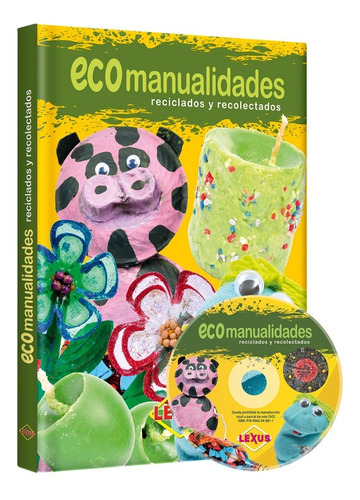 Libro Eco Manualidades Reciclados - Para Niños Y Adultos