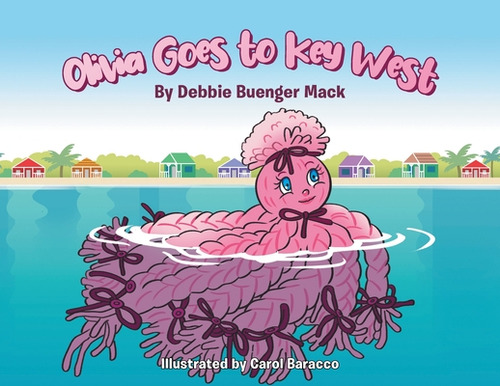 Olivia Goes To Key West, De Mack, Debbie Buenger. Editorial Page Pub, Tapa Blanda En Inglés