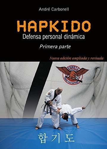 Hapkido 1ª Pte. Defensa Personal Dinámica. 3ª Edición Modificada, De Vicen, André Carbonell. Editorial Alas, Tapa Tapa Blanda En Español