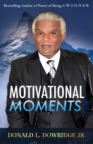 Motivational Moments, De Dowridge, Donald L., Jr.. Editorial Lightning Source Inc, Tapa Blanda En Inglés