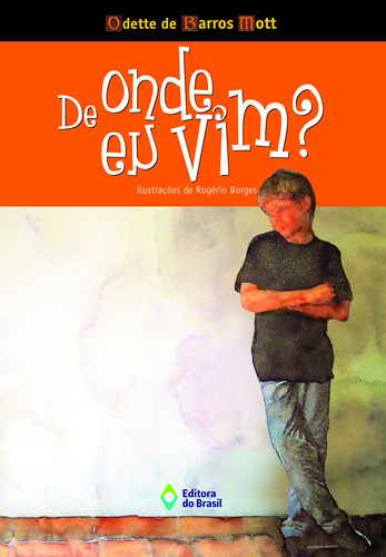 De onde eu vim?, de Mott, Odette de Barros. Editora do Brasil, capa mole em português, 2009