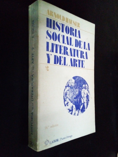 Historia Social De La Literatura Y Del Arte. Hauser Tomo 2