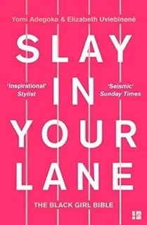 Slay In Your Lane The Black Girl Bible - Adegoke,..., De Adegoke, Y. Editorial Fourth Estate En Inglés