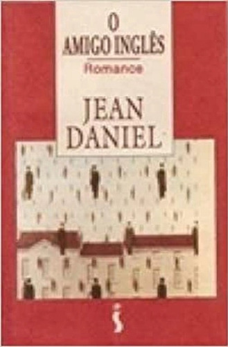 Livro O Amigo Inglês - Romance, De Jean Daniel. Editora Siciliano, Capa Mole, Edição 1 Em Português, 1995