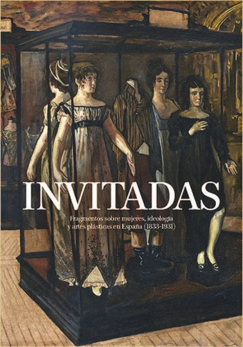 INVITADAS, de Varios autores. Editorial MUSEO NACIONAL DEL PRADO en español