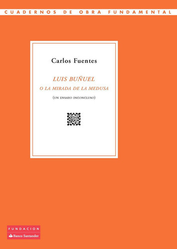 Luis Buãâ±uel O La Mirada De La Medusa, De Fuentes Macías, Carlos. Editorial Fundación Banco Santander, Tapa Blanda En Español