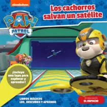 Comprar Los Cachorros Salvan Un Satelite Paw Patrol Libro Mágico