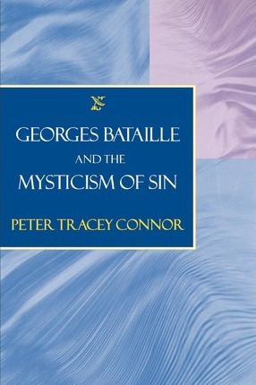 Libro Georges Bataille And The Mysticism Of Sin - Peter T...