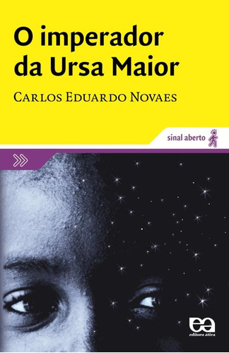 O imperador da ursa maior, de Novaes, Carlos Eduardo. Série Sinal aberto Editora Somos Sistema de Ensino, capa mole em português, 2006