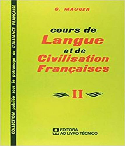 Cours De Langue Civ Francaises 2: Cours De Langue Civ Francaises 2, De Mauger, G.. Editora Imperial Novo Milenio, Capa Mole, Edição 1 Em Português