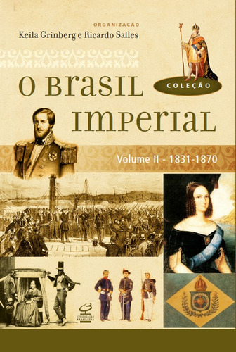 O Brasil Imperial (Vol. 2), de Salles, Ricardo. Série O Brasil Imperial (2), vol. 2. Editora José Olympio Ltda., capa mole em português, 2010