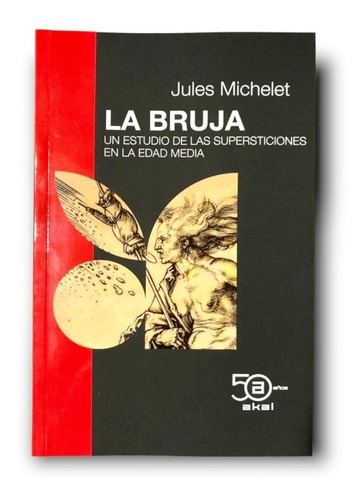 La Bruja Un Estudio De Las Supersticiones ( Jules Michelet) 