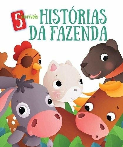 5 incríveis histórias da fazenda, de Yoyo Books. Editora Brasil Franchising Participações Ltda, capa dura em português, 2017