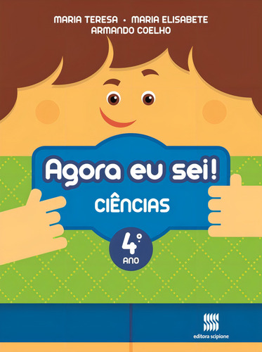 Agora eu sei! Ciências naturais - 4º Ano, de Teresa, Maria. Agora eu Sei! Editorial Scipione Didáticos, capa mole em português, 2012