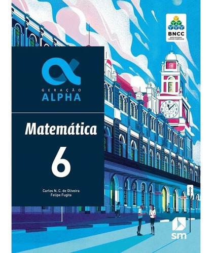 Geracao Alpha Matematica 6  Ed 2019 - Bncc, De De Oliveira, Carlos E Fugita, Felipe. Editora Edições Sm, Capa Mole Em Português, 19