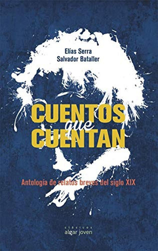 Cuentos Que Cuentan: 73 (Algar Joven), de Salvador Bataller, Elías Serra. Editorial ALGAR, tapa pasta blanda, edición 1 en español, 2016