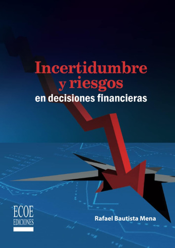 Libro: Incertidumbre Y Riesgos En Decisiones Financieras (sp