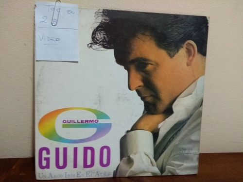 Guillermo Guido . Un Arco Iris En El Alma Leer Detalle