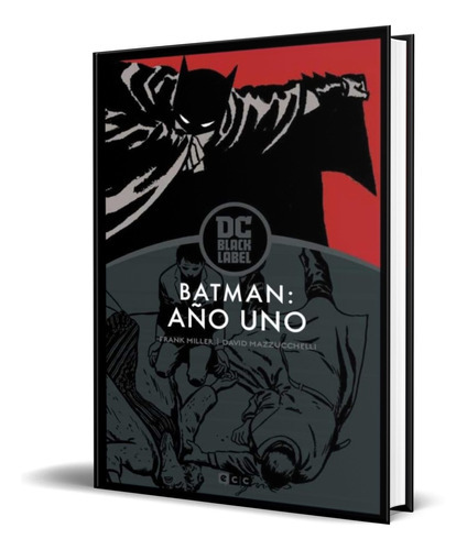 Batman Año Uno, De Frank Miller,david Mazzucchelli. Editorial Ecc, Tapa Blanda En Español, 2022