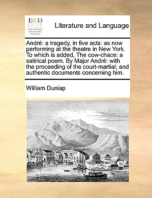 Libro Andr: A Tragedy, In Five Acts: As Now Performing At...