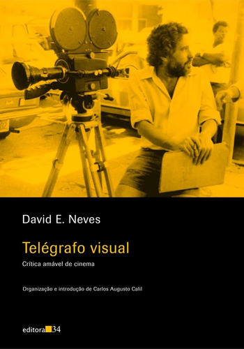 Telégrafo visual, de Neves, David E.. Editora 34 Ltda., capa mole em português, 2004