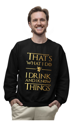 Sudadera Para Hombre I Drink & Know Things Game Of Thrones
